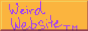 Image Decription: Badly written text 'Weird Website(tm)'